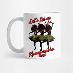 Let's Lei Up for Kamehameha Day! Mug